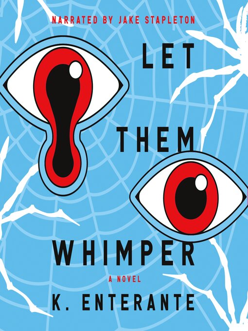Title details for Let Them Whimper by K. Enterante - Available